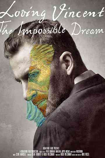 Loving Vincent: The Impossible Dream Poster