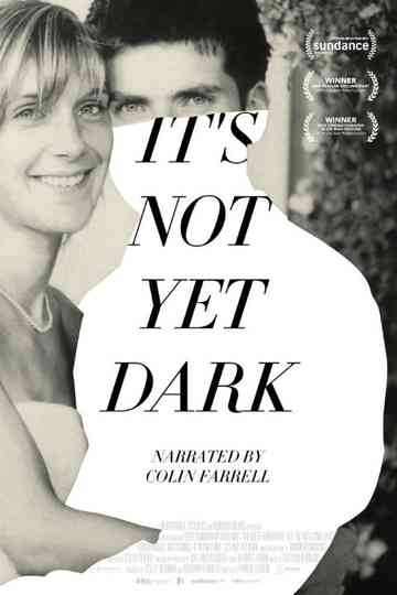 Its Not Yet Dark Poster