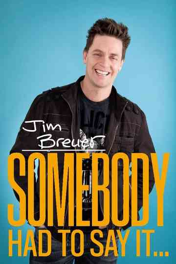 Jim Breuer: Somebody Had to Say It Poster