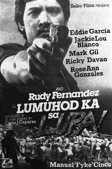 Lumuhod ka sa Lupa Poster