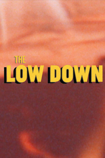 The Low Down