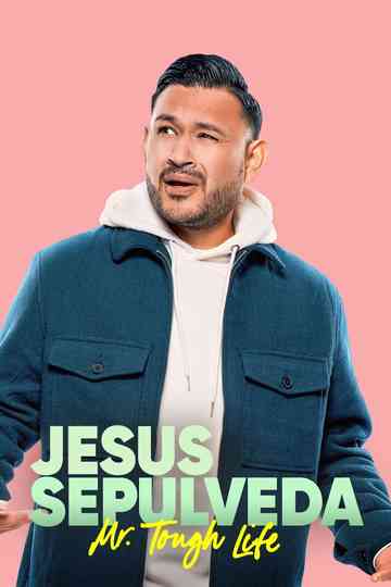 Entre Nos Presents: Jesus Sepulveda: Mr. Tough Life Poster