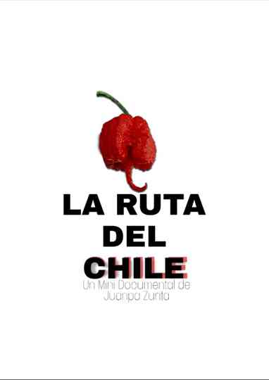 La Ruta del Chile Poster