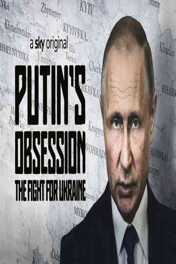 Putin's Obsession: The Fight For Ukraine Poster