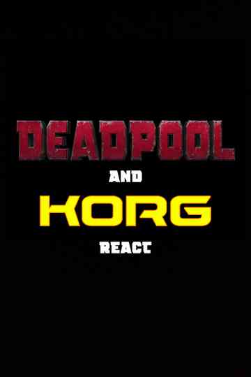 Deadpool and Korg React Poster