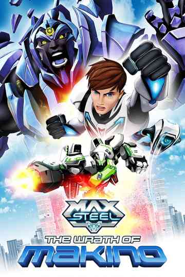 Max Steel: The Wrath of Makino Poster