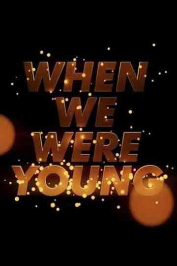 When We Were Young Poster