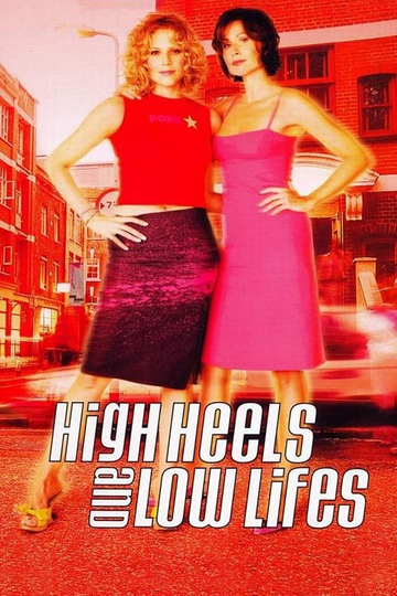 High Heels and Low Lifes Poster