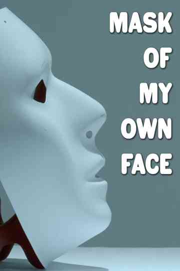 Mask of My Own Face Poster