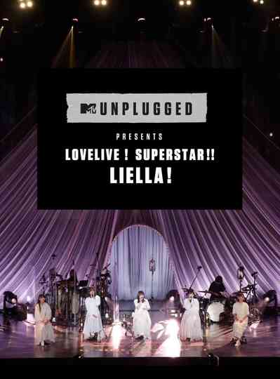 MTV Unplugged Presents: Love Live! Superstar!! Liella! Poster