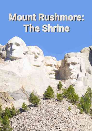 Mount Rushmore: The Shrine Poster