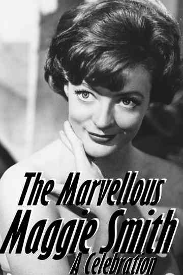 The Marvellous Maggie Smith: A Celebration Poster