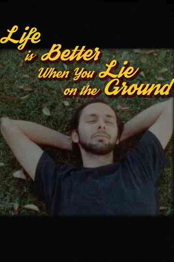 Life is Better When You Lie on the Ground Poster