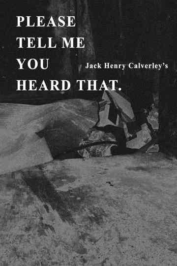 Please Tell Me You Heard That Poster