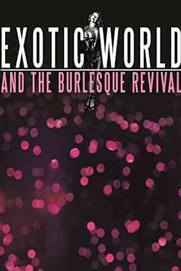 Exotic World and the Burlesque Revival Poster