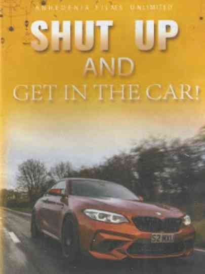 Shut Up And Get in the Car!