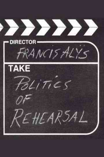 Politics of Rehearsal Poster