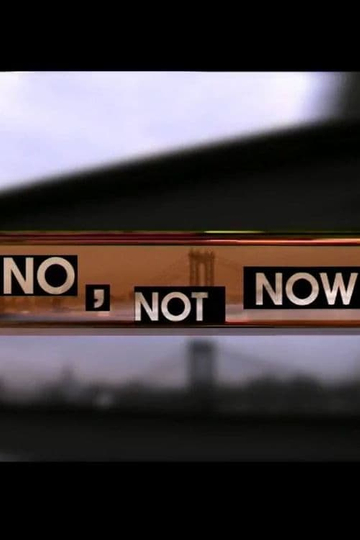 No, Not Now Poster