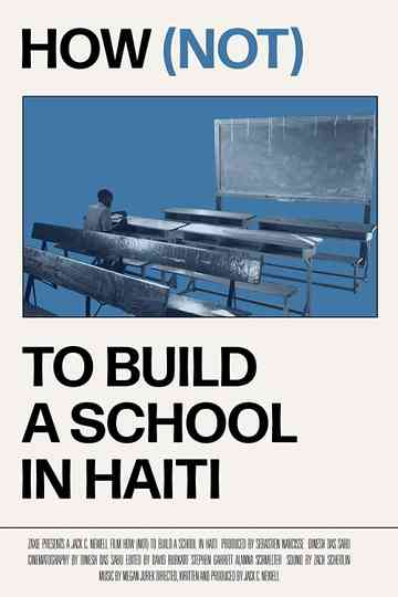 How (not) to Build a School in Haiti Poster