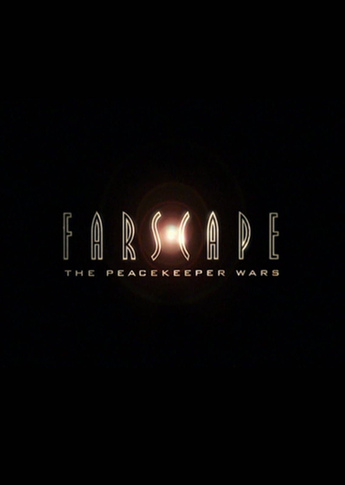 Farscape: The Peacekeeper Wars Poster