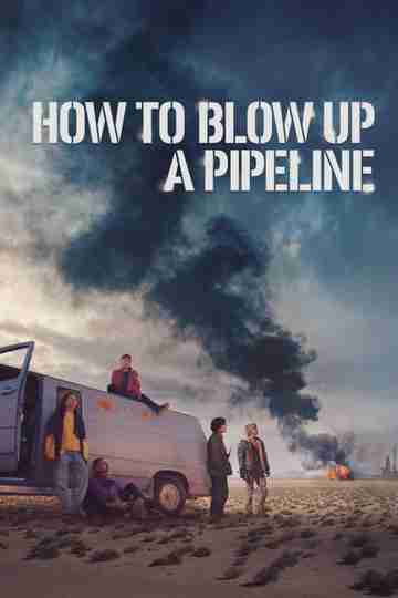 How to Blow Up a Pipeline Poster