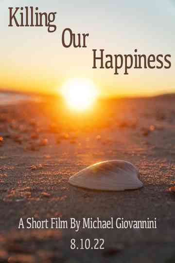 Killing Our Happiness Poster
