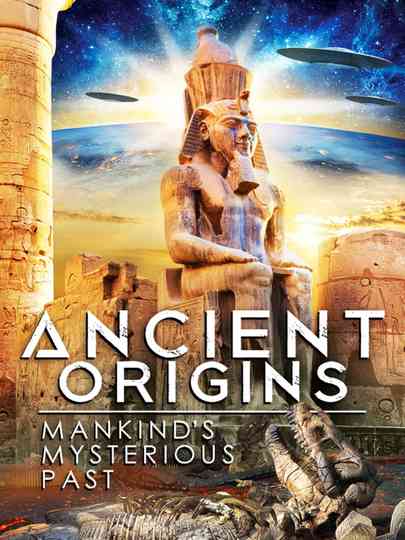 Ancient Origins: Mankind's Mysterious Past poster
