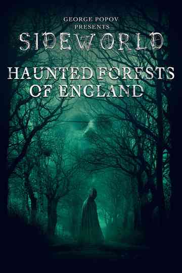 Sideworld: Haunted Forests of England Poster