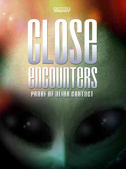 Close Encounters: Proof of Alien Contact Poster