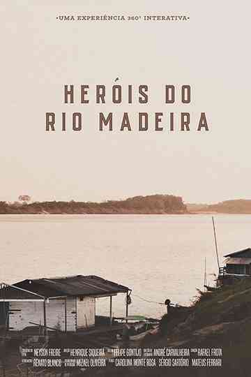 Heróis do Rio Madeira Poster