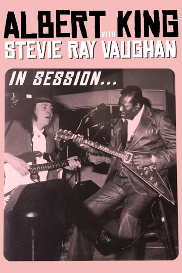 Albert King with Stevie Ray Vaughan  In Session