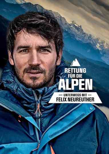 Rettung für die Alpen - Unterwegs mit Felix Neureuther Poster