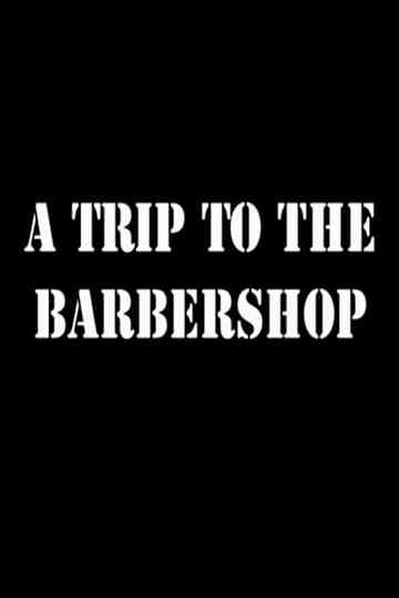 A Trip to the Barbershop Poster