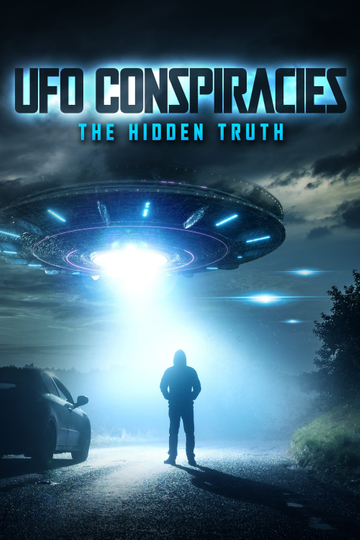 UFO Conspiracies: The Hidden Truth Poster