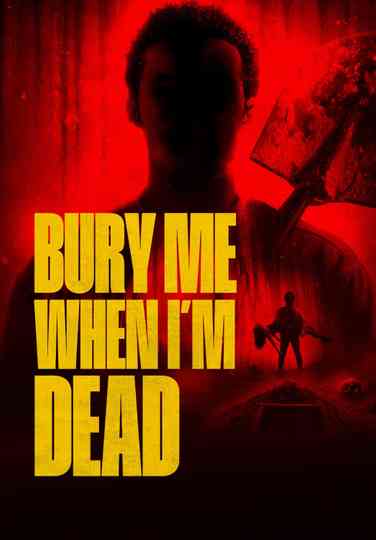 Bury Me When I'm Dead Poster