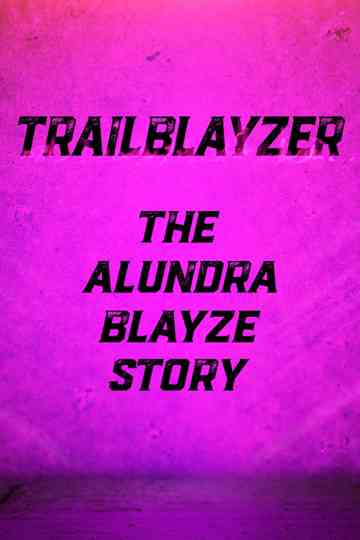 TrailBlayzer: The Alundra Blayze Story Poster