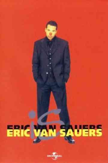 Eric van Sauers Is Eric van Sauers Poster