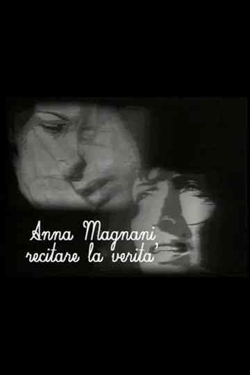 Anna Magnani - Recitare la verità Poster