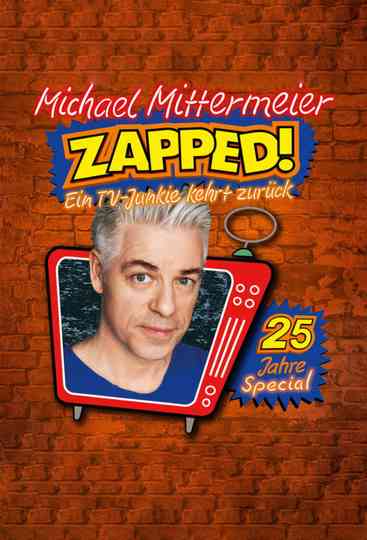 Michael Mittermeier - ZAPPED! Ein TV-Junkie kehrt zurück Poster