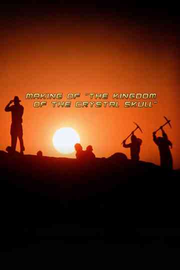Making of 'The Kingdom of the Crystal Skull' Poster