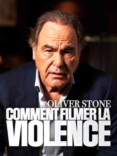 Oliver Stone : comment filmer la violence Poster