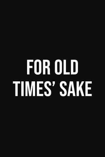 For Old Times' Sake Poster