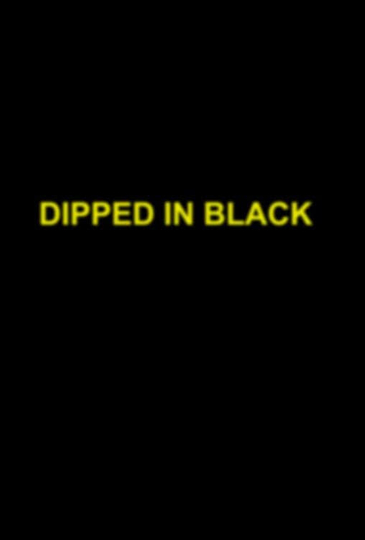 Dipped in Black Poster