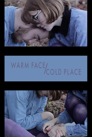 Warm Face/Cold Place