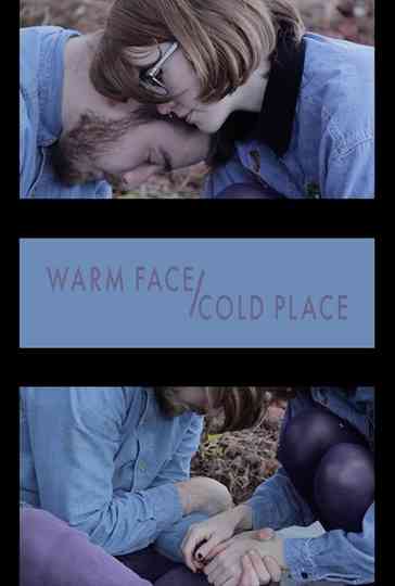 Warm Face/Cold Place Poster
