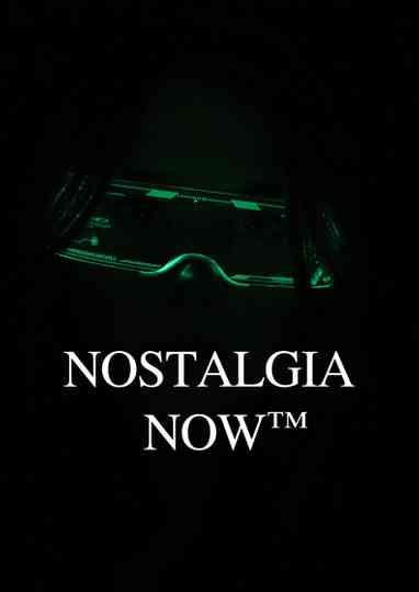 Nostalgia Now™ Poster