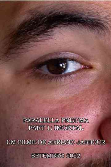 PARALELLA PNEUMA - PART 1: IMORTAL poster