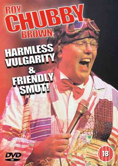 Roy Chubby Brown - Harmless Vulgarity & Friendly Smut Poster