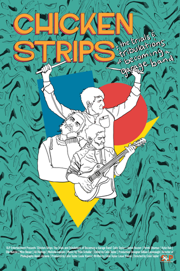 Chicken Strips: The Trials and Tribulations of Becoming a Garage Band Poster