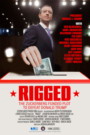 Rigged: The Zuckerberg Funded Plot to Defeat Donald Trump